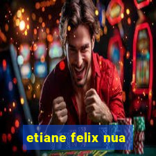 etiane felix nua